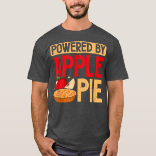 Powered By Apple Pie Baking Baker Thanksgiving Des T-Shirt
