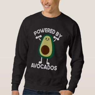 Powered By Avocados Quote For Avocado Sweatshirt