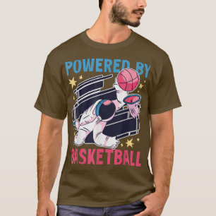 Powered by Basketball with a Astronaut  T-Shirt
