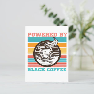 POWERED BY BLACK COFFEE - COFFEE LOVER POSTCARD