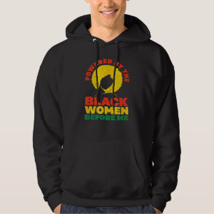 Powered By Black Women Melanin African Black Histo Hoodie