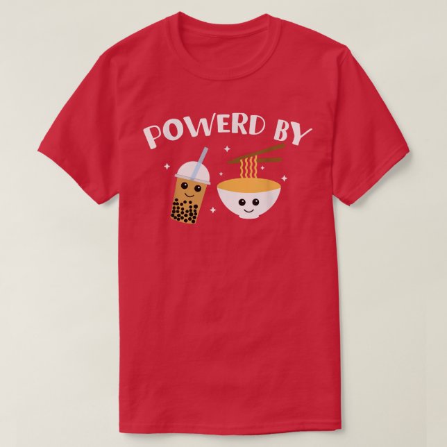 Powered By Boba And Ramen Bubble Tea  T-Shirt (Design Front)