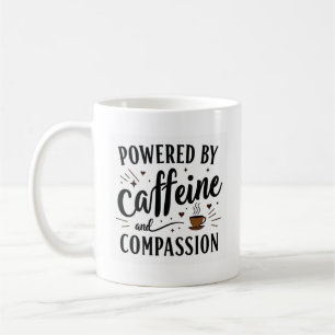Powered by Caffeine and Compassion – Funny Nurse Coffee Mug