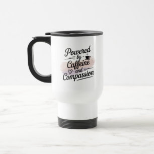 Powered by Caffeine and Compassion Travel Mug