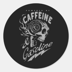 Powered By Caffeine And Gasoline Classic Round Sticker