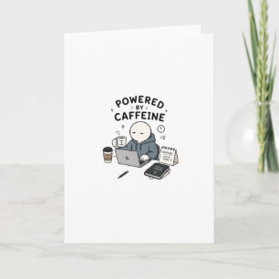 Powered By Caffeine Funny Work Meme Card