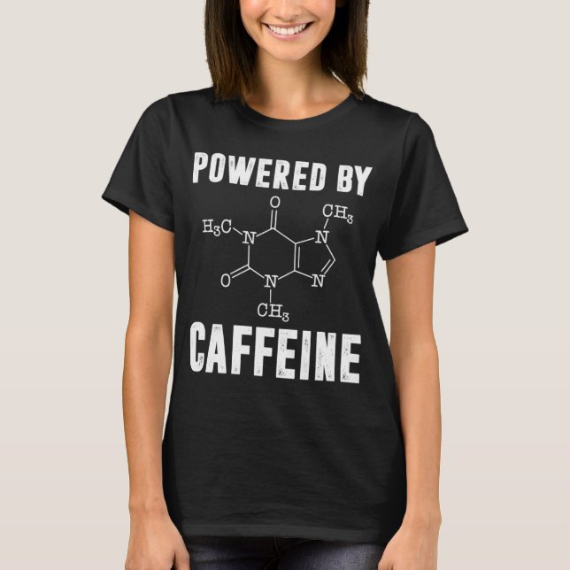 Powered By Caffeine Scientist Coffee T-Shirt (Front)