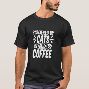 Powered By Cats And Coffee T-Shirt