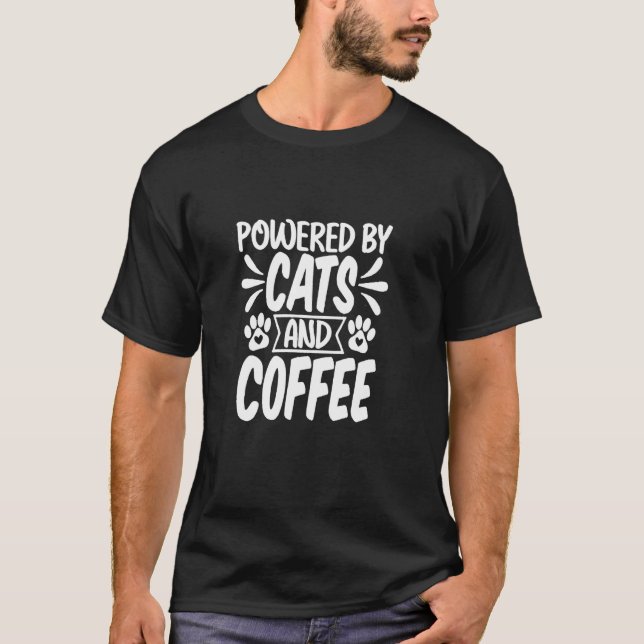 Powered By Cats And Coffee T-Shirt (Front)
