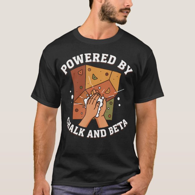 Powered By Chalk And Beta Rock Climbing T-Shirt (Front)