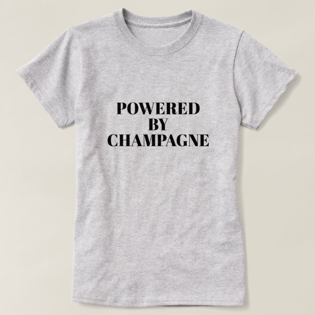 POWERED BY CHAMPAGNE T-Shirt (Design Front)