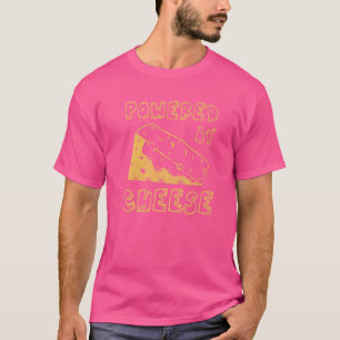 Powered By Cheese Foodie Snack Cheddar Cheese T-Shirt