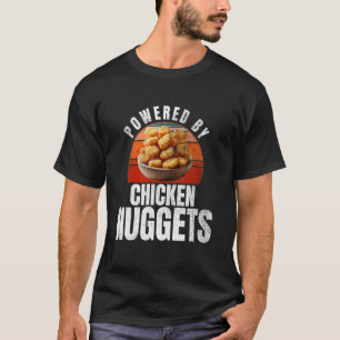 Powered by Chicken Nuggets Funny Chicken Nugget T-Shirt