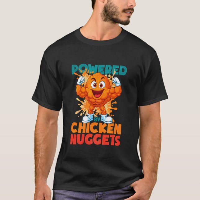 Powered By Chicken Nuggets T-Shirt (Front)