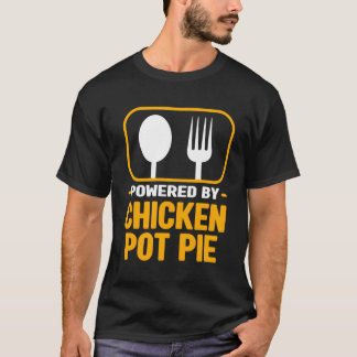 Powered By Chicken Pot Pie Meat Pie Humour Pastrie T-Shirt