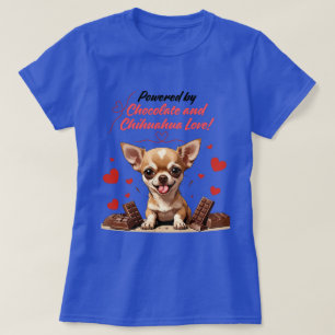 Powered by Chocolate and Chihuahua LoveT- Shirt