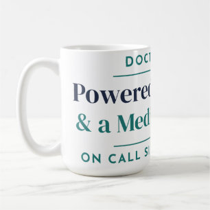Powered by Coffee & a Medical Degree Doctor Mug