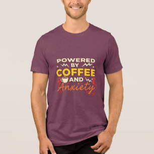 Powered by Coffee and Anxiety Funny Retro Typogr Tri-Blend Shirt
