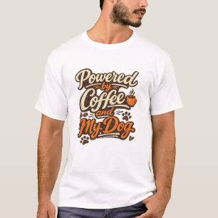 Powered by Coffee and My Dog Cute Dog Mum Coffee D T-Shirt
