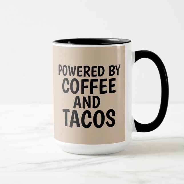 POWERED BY COFFEE AND TACOS COFFEE MUG (Right)