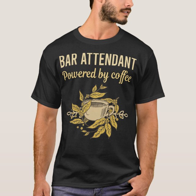 Powered By Coffee - Bar Attendant T-Shirt (Front)