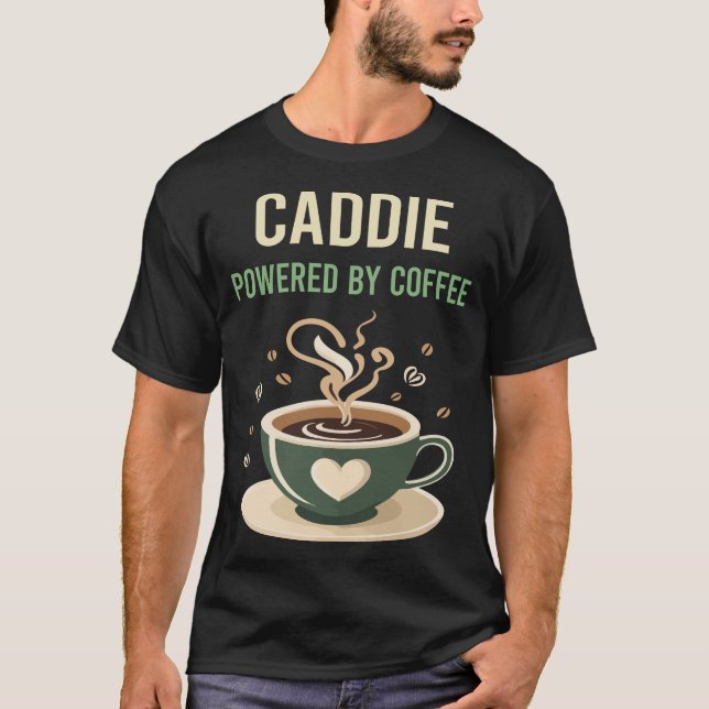 Powered By Coffee Caddie T-Shirt (Front)