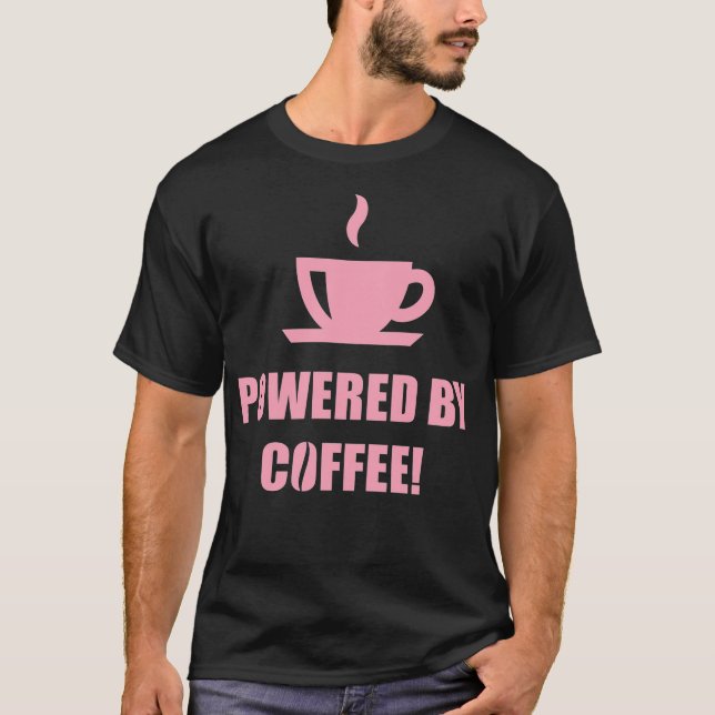 Powered By Coffee cafe worker gift idea  T-Shirt (Front)