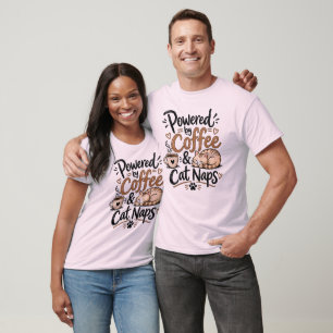 Powered by Coffee & Cat Naps T-Shirt