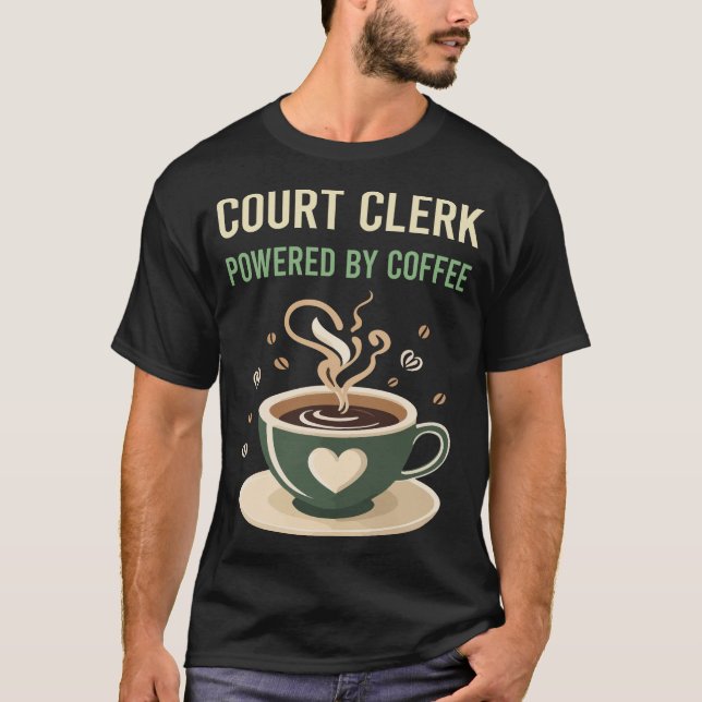 Powered By Coffee Court Clerk T-Shirt (Front)