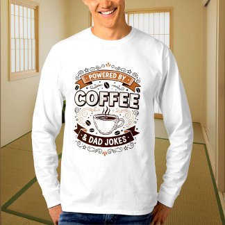 Powered by Coffee dad and jokes T-Shirt