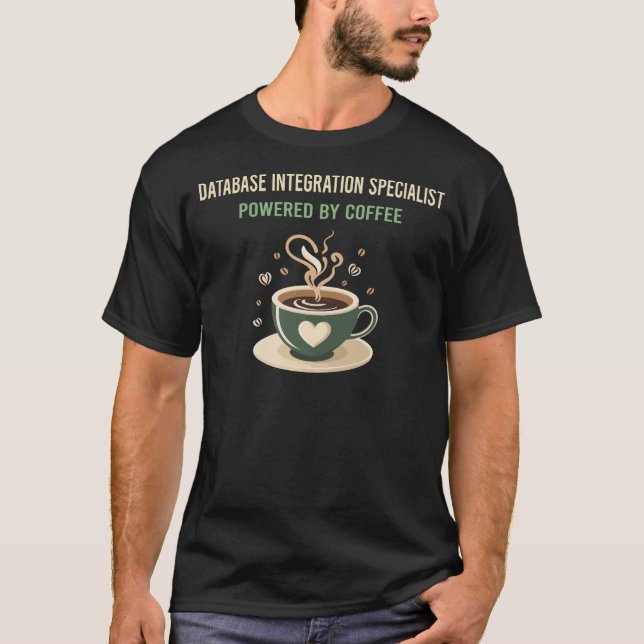 Powered By Coffee Database Integration Specialist T-Shirt (Front)