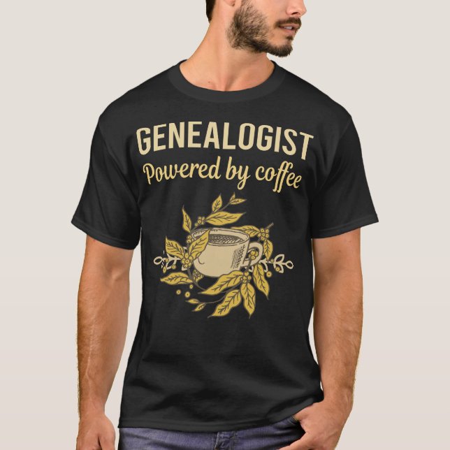 Powered By Coffee - Genealogist T-Shirt (Front)