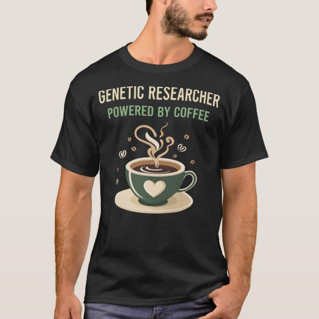 Powered By Coffee Genetic Researcher T-Shirt (Front)