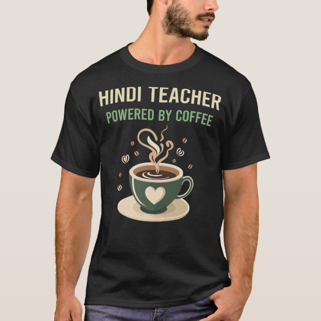 Powered By Coffee Hindi Teacher T-Shirt (Front)