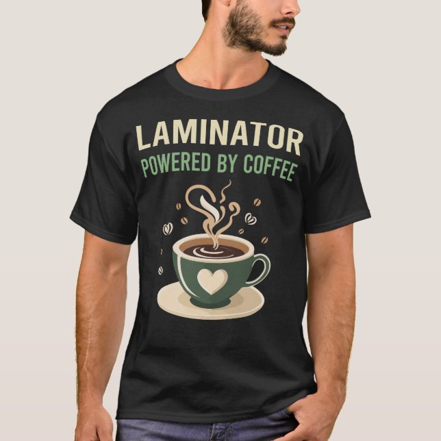 Powered By Coffee Laminator T-Shirt (Front)