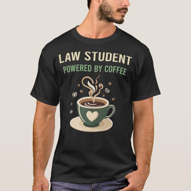 Powered By Coffee Law Student T-Shirt (Front)