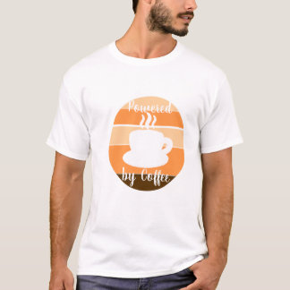 Powered by Coffee – Morning Motivation Desig T-Shirt