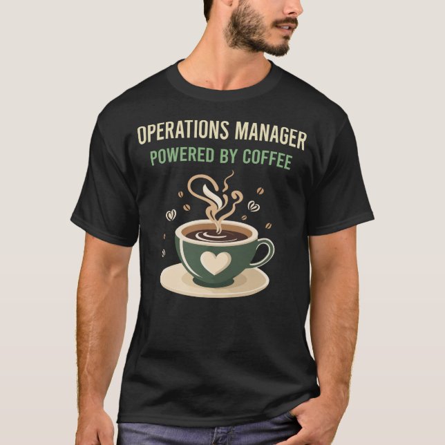 Powered By Coffee Operations Manager T-Shirt (Front)
