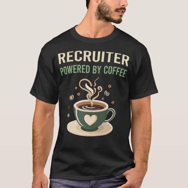 Powered By Coffee Recruiter T-Shirt (Front)