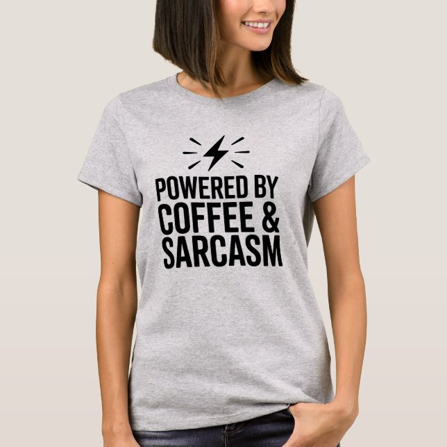 Powered by Coffee & Sarcasm Funny T-Shirt (Front)