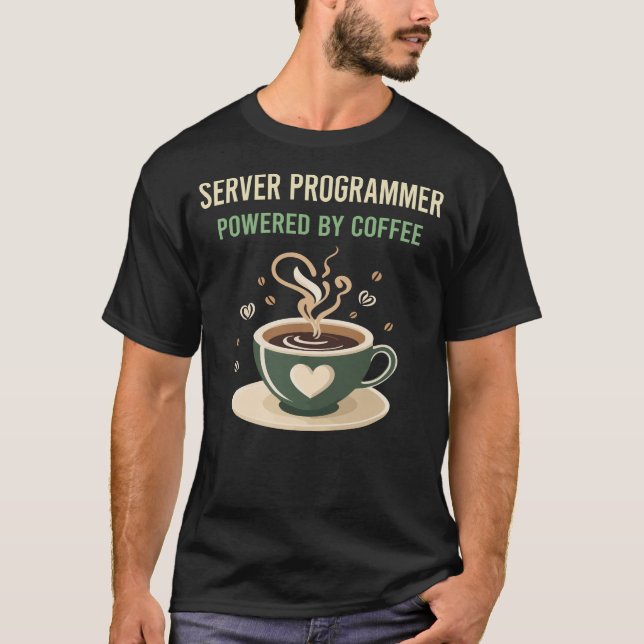 Powered By Coffee Server Programmer T-Shirt (Front)