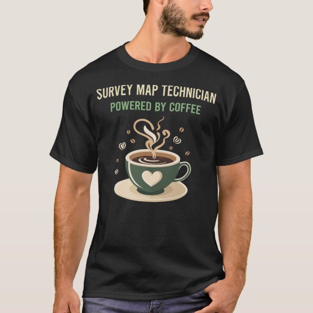 Powered By Coffee Survey Map Technician T-Shirt (Front)