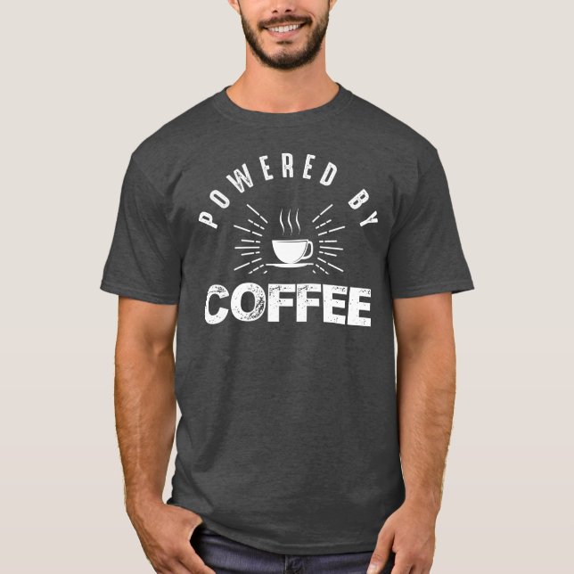 Powered By Coffee T-Shirt (Front)