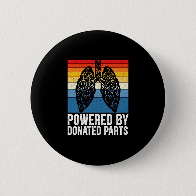 Powered By Donated Parts Lung Transplant Warrior 6 Cm Round Badge (Front)