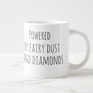 Powered by fairy dust and diamonds large coffee mug