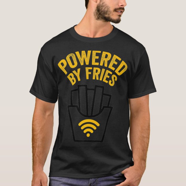 Powered by Fries   Powered By French Fries T-Shirt (Front)