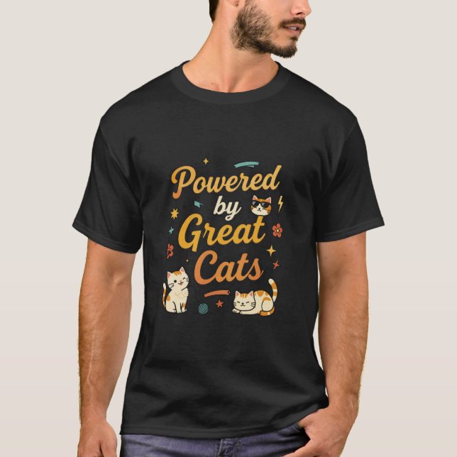 Powered by Great Cats Typography T-Shirt (Front)
