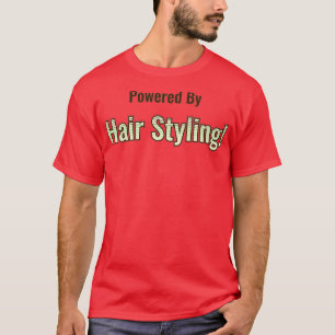 Powered By Hair Styling T-Shirt
