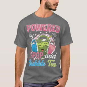 Powered By K-Pop and Bubble Tea K-Drama Kpop  1547 T-Shirt