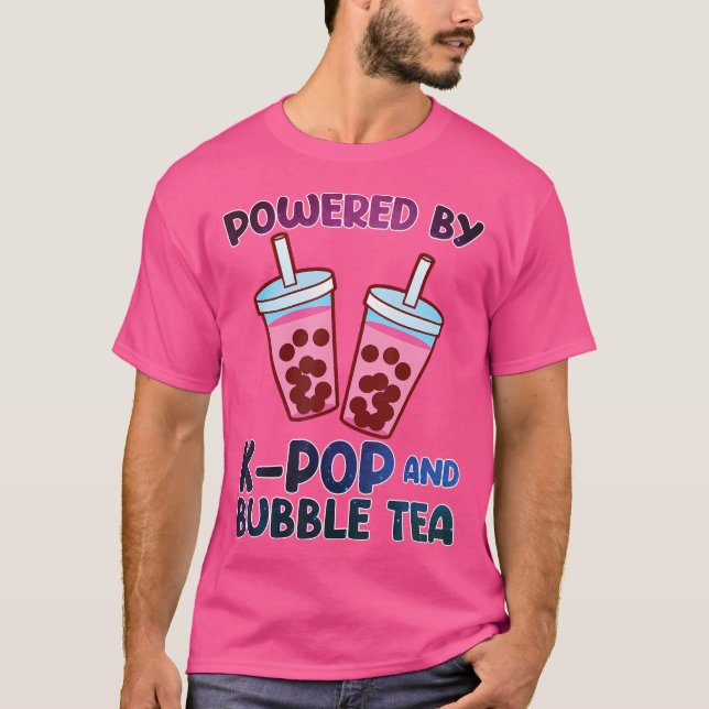 Powered By K-Pop And Bubble Tea K-Pop T-Shirt (Front)
